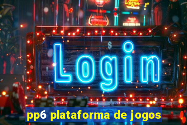 pp6 plataforma de jogos